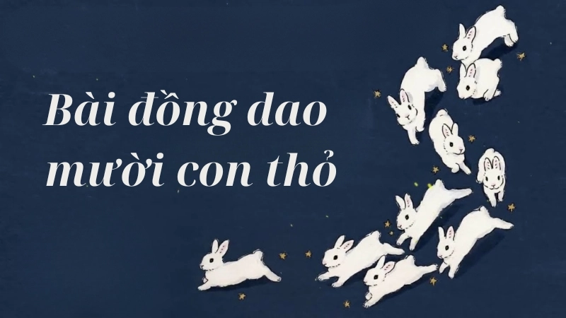 Bài đồng giao mười con thỏ