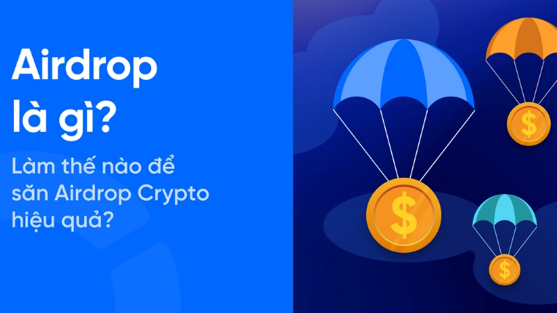 Airdrop coin là gì? Cách hoạt động của một chiến dịch airdrop