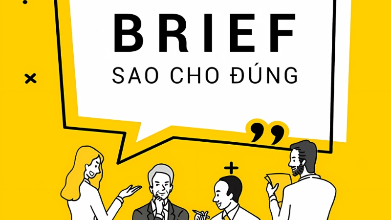 Tại sao brief và briefing lại quan trọng?