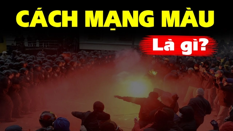 Cách mạng màu là gì? Khái niệm và nguồn gốc