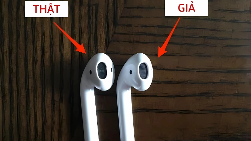 Phân biệt AirPods thật và giả qua thiết kế và chi tiết hoàn thiện