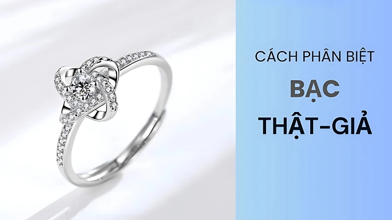 Cách nhận biết bạc thật bằng cảm quan và trọng lượng