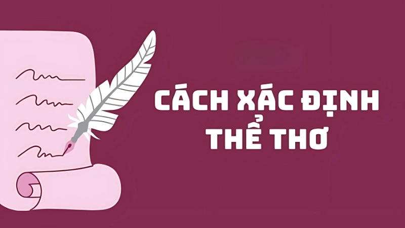 Các tiêu chí cơ bản để phân biệt thể thơ 