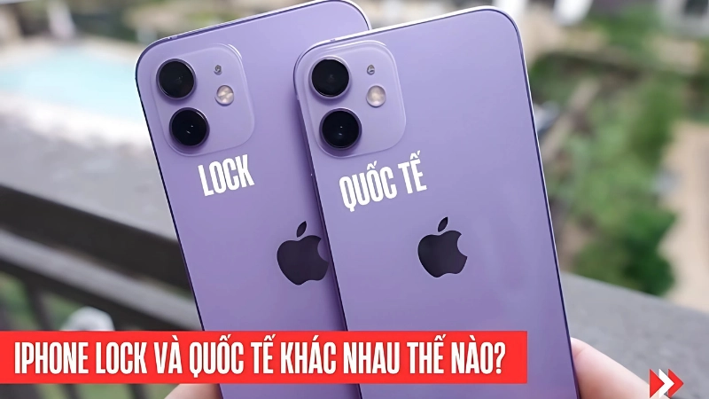 Cách phân biệt iPhone lock và iPhone quốc tế