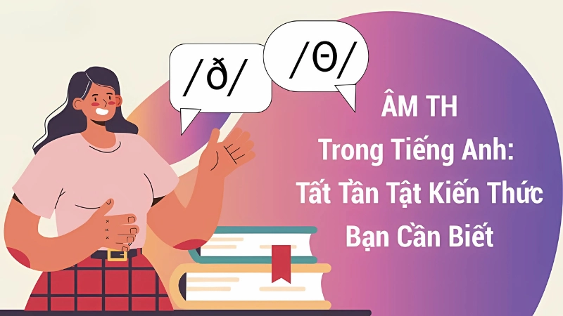 Th trong tiếng Anh gồm những loại nào?