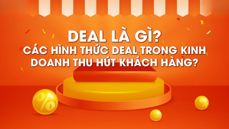 Khái niệm cơ bản deal có nghĩa là gì?