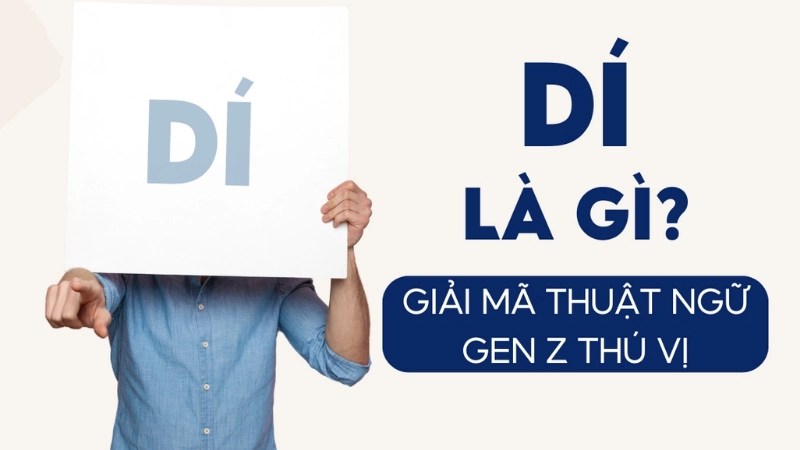 Dí là gì? Ý nghĩa ban đầu trong ngôn ngữ tiếng Việt