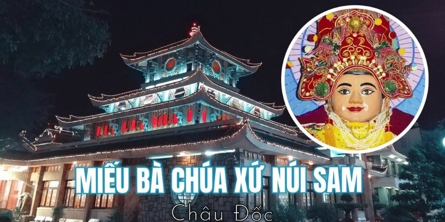 Ý nghĩa về di tích lịch sử Miếu Bà Chúa Xứ Núi Sam