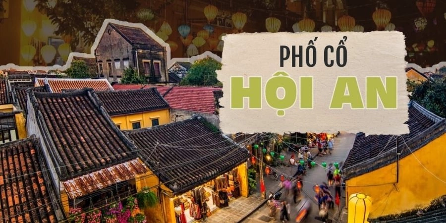 Tổng quan về phố cổ Hội An