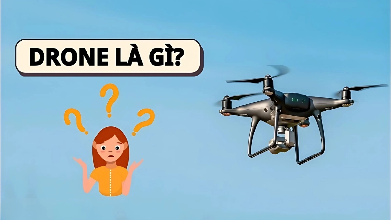 Drone là gì? Chiếc drone là gì trong đời sống hiện nay?
