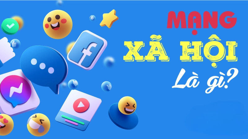 Mạng xã hội là gì?