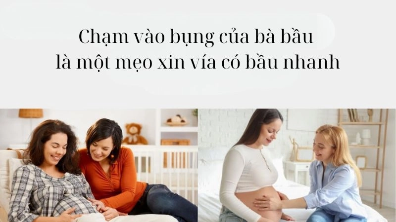 Mẹo dân gian xin vía có bầu từ người thân