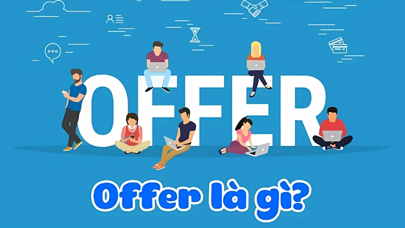 Offer là gì? Khái niệm cơ bản