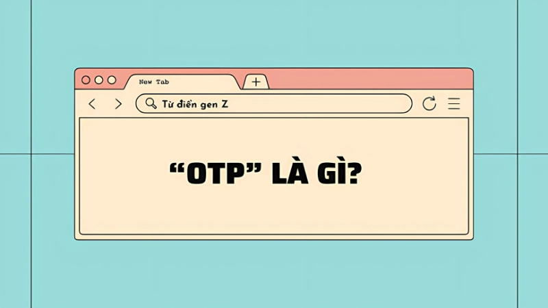 OTP là gì? Giải nghĩa chi tiết