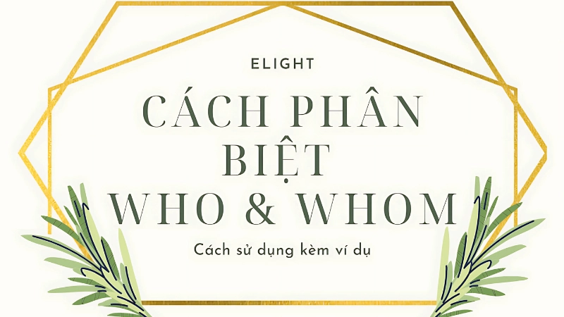 Cách phân biệt who và whom đơn giản nhất bằng mẹo thay thế