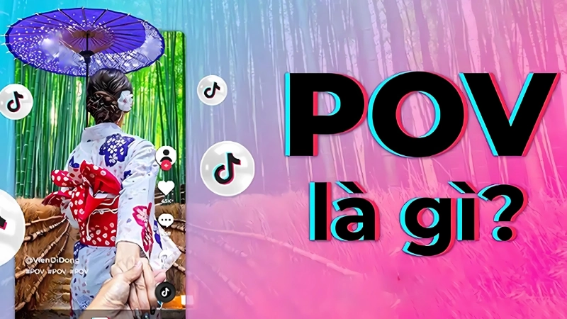 POV nghĩa là gì? Hiểu đúng khái niệm