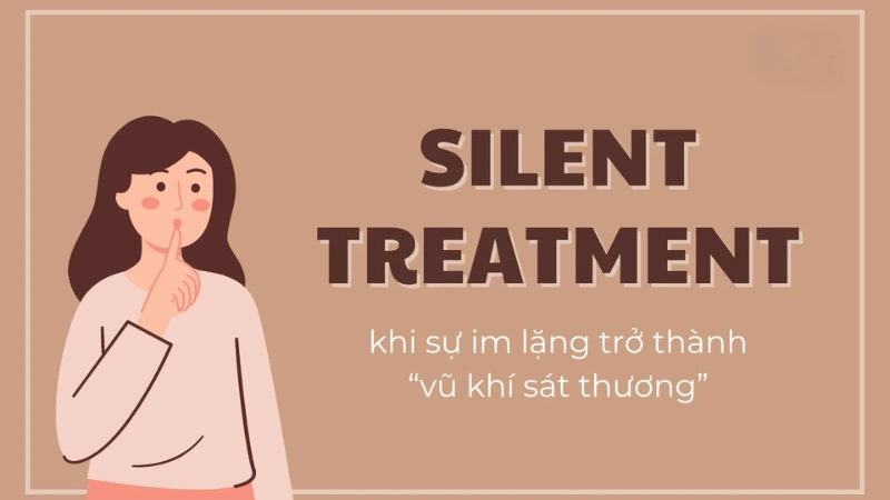Silent Treatment là gì? Hiện tượng phổ biến trong giao tiếp