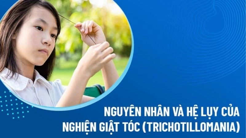 Nguyên nhân tiềm ẩn gây hội chứng nghiện giật tóc