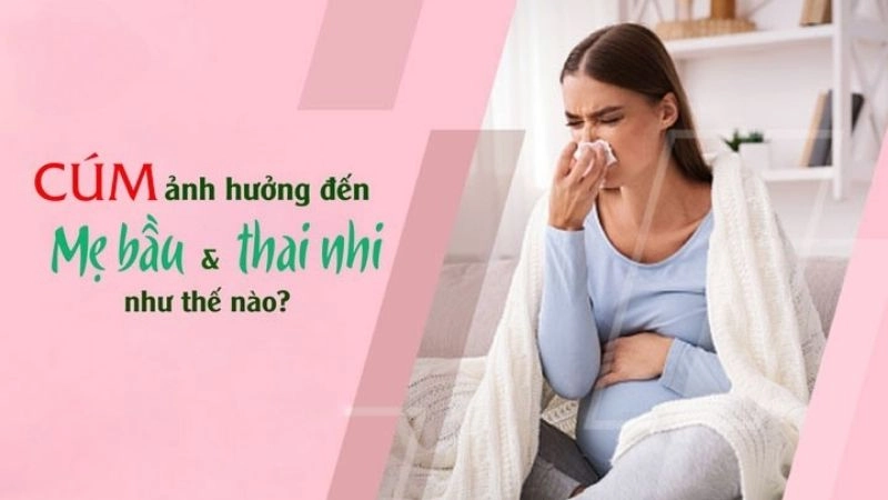 Bệnh cúm không chỉ gây ra các triệu chứng khiến mẹ bầu mệt mỏi, mà còn có thể gây hại đến thai nhi