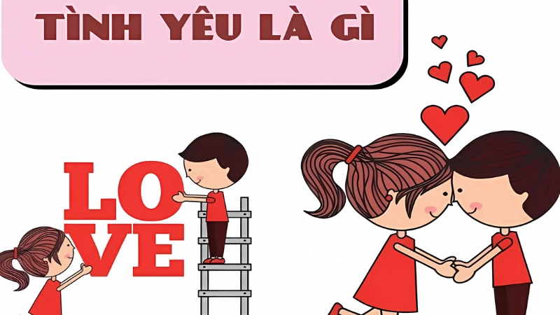 Tình yêu là gì? Bản chất và ý nghĩa sâu xa