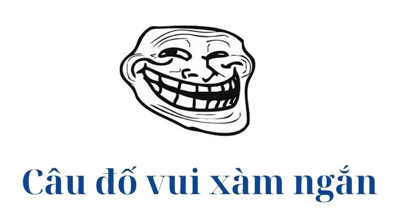 Câu đố xàm ngắn nghe vô lý mà lại rất thuyết phục