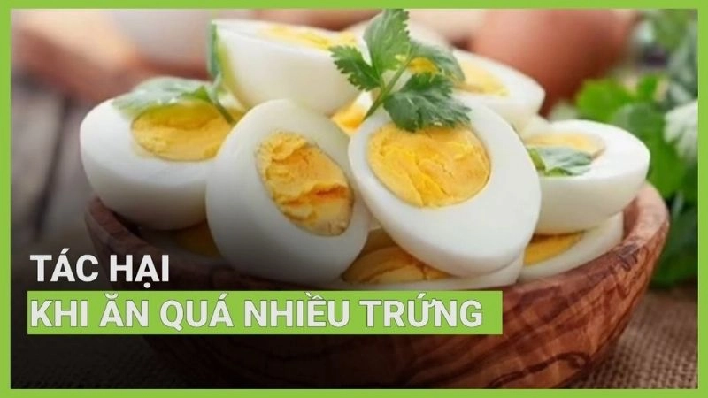 Tác hại của việc ăn nhiều trứng không ngờ tới