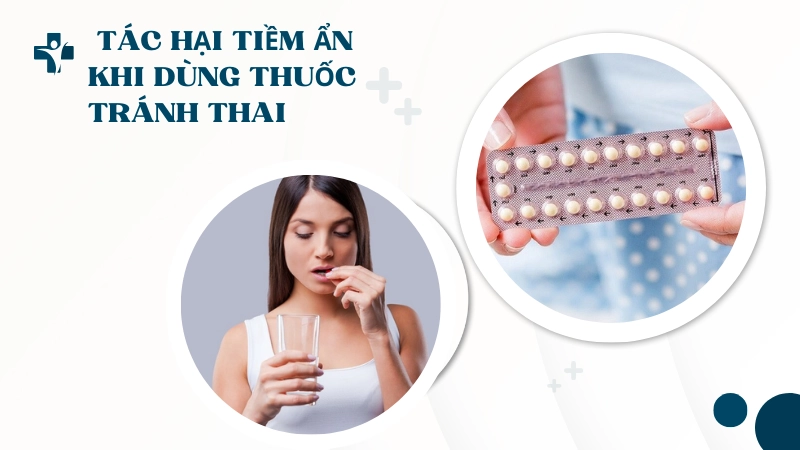 Tác dụng phụ thường gặp khi uống thuốc tránh thai hàng ngày