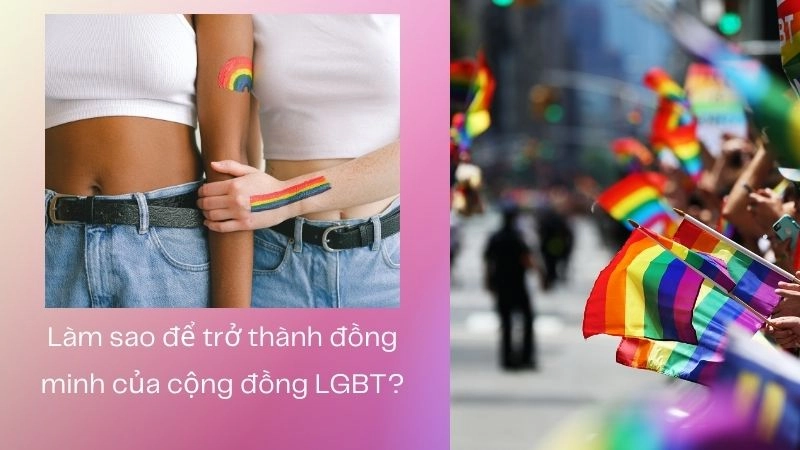 Làm sao để trở thành đồng minh của cộng đồng LGBT?