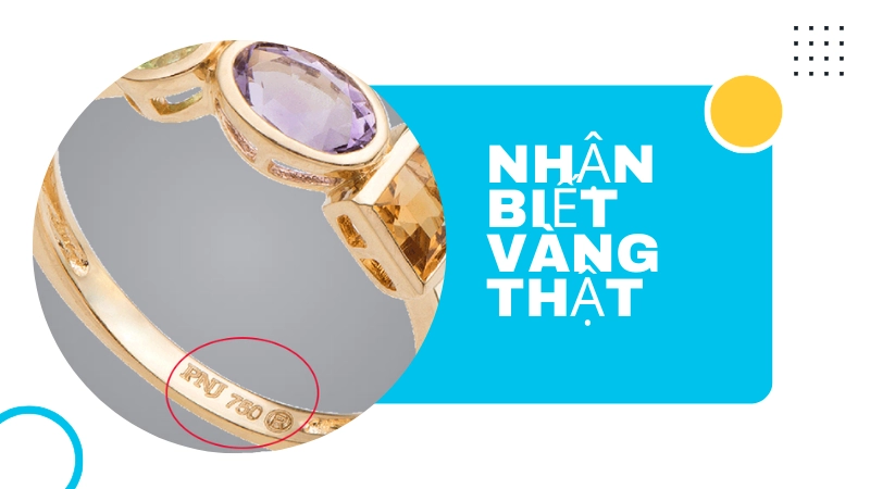 Dấu hiệu nhận biết vàng thật bằng mắt thường